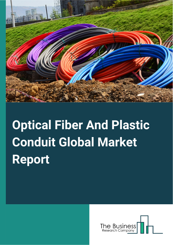 Optical Fiber And Plastic Conduit
