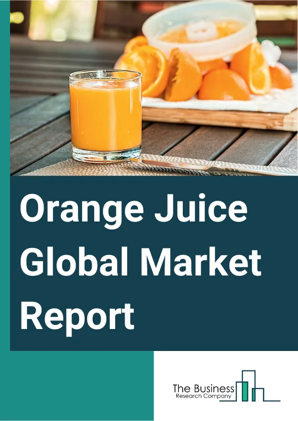 Orange Juice Global Market Report 2025 – By Product Type (Frozen Concentrated Orange Juice, Not From Concentrate, Canned Orange Juice, Fresh-Squeezed Orange juice, Dehydrated Orange Juice, Other Product Types), By Category (Organic, Conventional), By Packaging (Cartons, Polypropylene (PP) Material Bottle, Metal Can, Other Packaging), By Distribution Channel (Food and Beverage Industry, Food Service Provider, Supermarkets And Hypermarkets, Convenience stores, Specialty food stores, Online retail) – Market Size, Trends, And Global Forecast 2025-2034