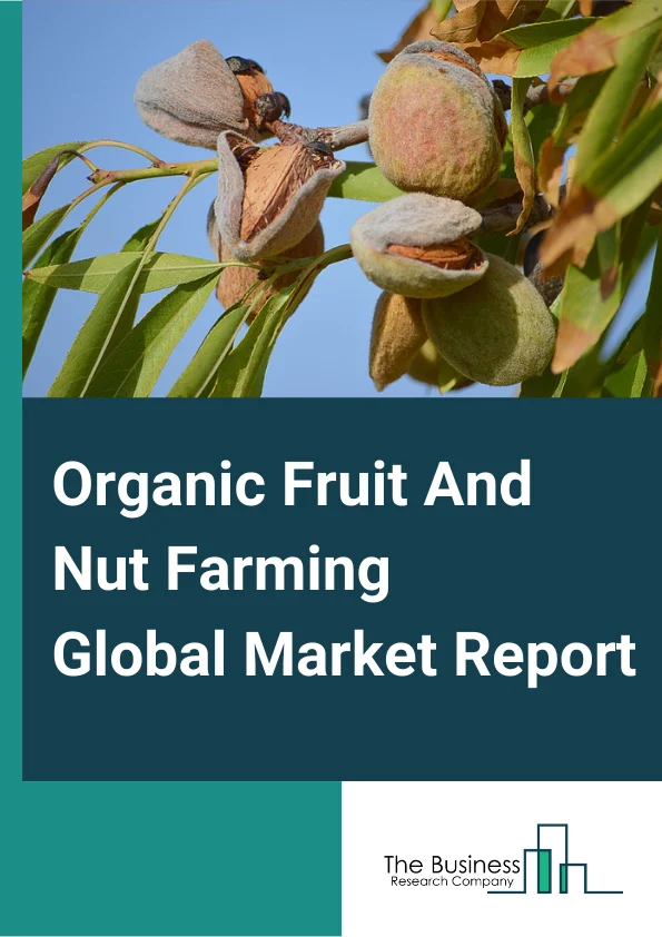 Organic Fruit And Nut Farming