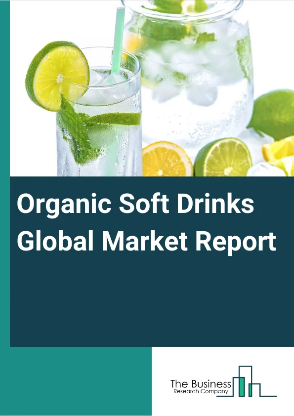 Organic Soft Drinks Global Market Report 2023 – By Product Type (Organic Soft Fruit Drinks, Organic Soda Pops, Other Product Types), By Distribution (Supermarket, Convenience Store, Online Store), By Packaging (Plastic, Glass, Paperboard, Metal) – Market Size, Trends, And Global Forecast 2023-2032