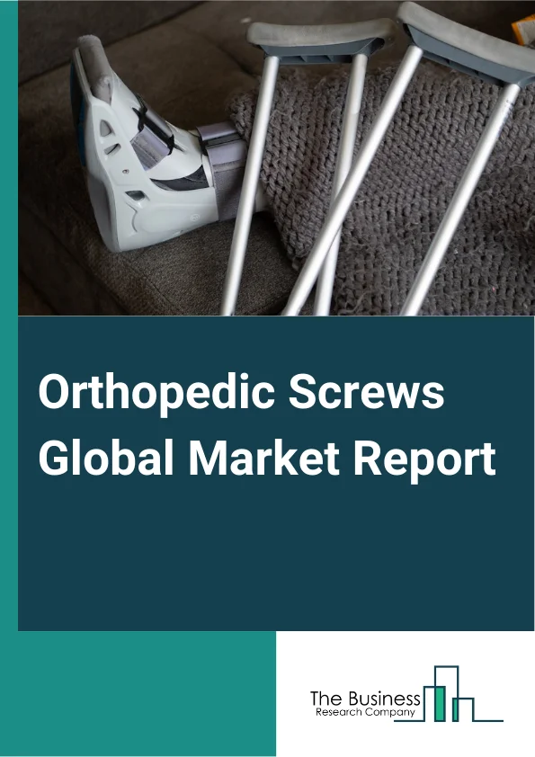 Orthopedic Screws Global Market Report 2024 – By Type (Upper Extremity, Lower Extremity), By Material (Stainless Steel, Titanium, Bioabsorbable), By Application (Hospitals, Ambulatory Surgical Centers (ASCs), Other Applications), By End User (Pediatrics, Adults, Geriatrics) – Market Size, Trends, And Global Forecast 2024-2033