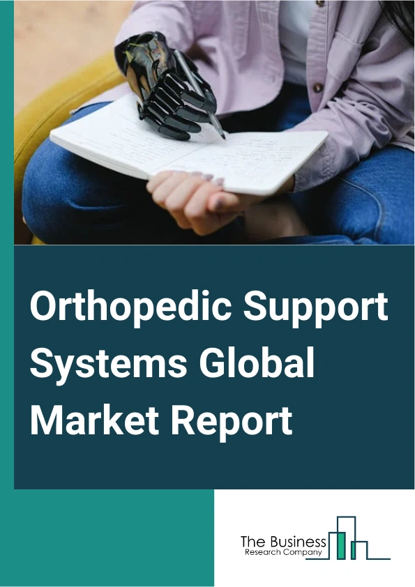 Orthopedic Support Systems Global Market Report 2025 – By Product (Braces And Support, Splint, Bandage And Sleeves, Strap), By Patient (Adult, Pediatric), By Application (Upper Body Extremities, Lower Body Extremities) –...