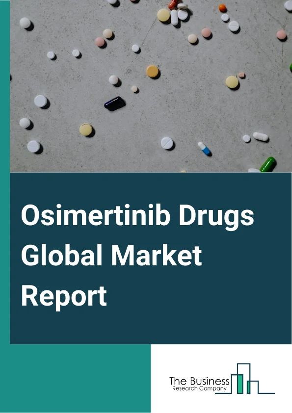 Osimertinib Drugs Global Market Report 2024 – By Type (40 mg, 80 mg), By Distribution Channel (Hospital Pharmacy, Drug Store And Retail Pharmacy, Online Pharmacy), By Application (Locally Advanced Non-Small Cell Lung Cancer (NSCLC), Metastatic Non-Small Cell Lung Cancer (NSCLC), Other Applications) – Market Size, Trends, And Global Forecast 2024-2033