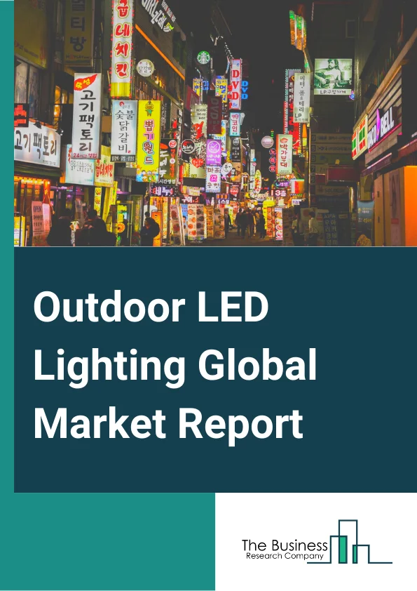 Outdoor LED Lighting Global Market Report 2025 – By Offering( Hardware, Software, Services ), By Communication( Wired, Wireless), By Installation( New, Retrofit), By Sales Channel( Retail Or Wholesale, Direct Sales, E-Co...