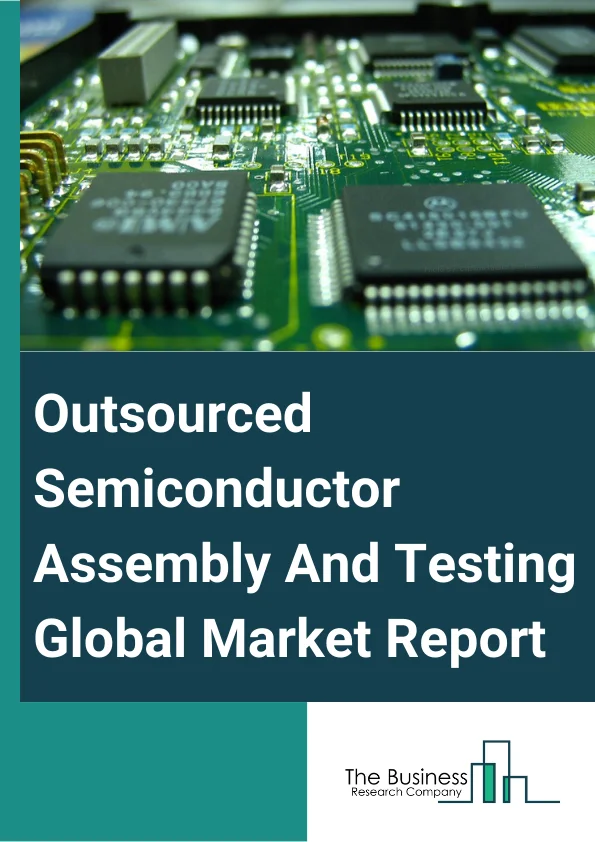 Outsourced Semiconductor Assembly And Testing Global Market Report 2023 – By Type (Test Service, Assembly Service), By Process (Sawing, Sorting, Testing, Assembly), By Packaging Type (Ball Grid Array, Chip Scale Package, Multi Package, Stacked Die, Quad And Dual), By Application (Communication, Consumer Electronics, Computing And Networking, Automotive, Industrial, Other Applications) – Market Size, Trends, And Global Forecast 2023-2032