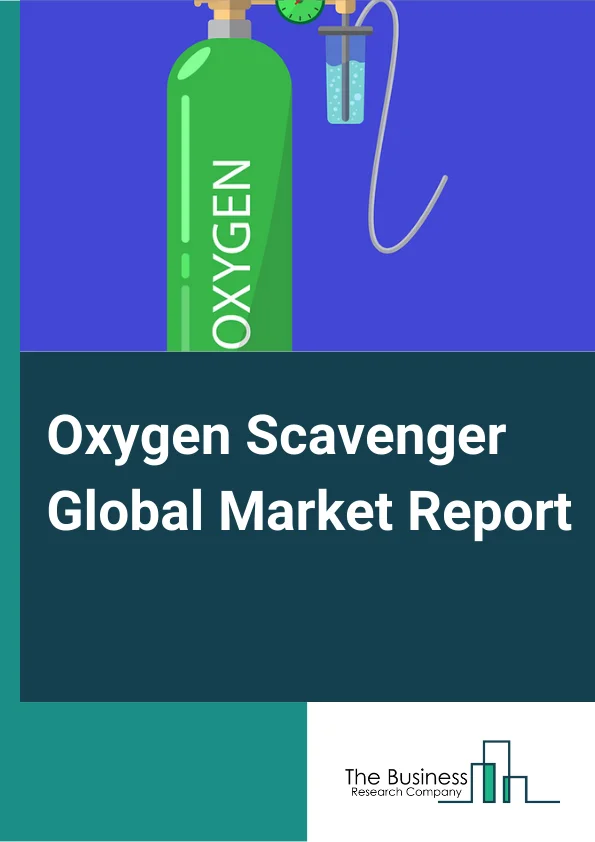 Oxygen Scavenger Global Market Report 2025 – By Type (Metallic, Non-Metallic ), By Composition (Organic, Inorganic), By Form (Sachets, Canisters, Bottle Caps And Labels, OS Films And Pet Bottles, Liquid, Powder), By End-...