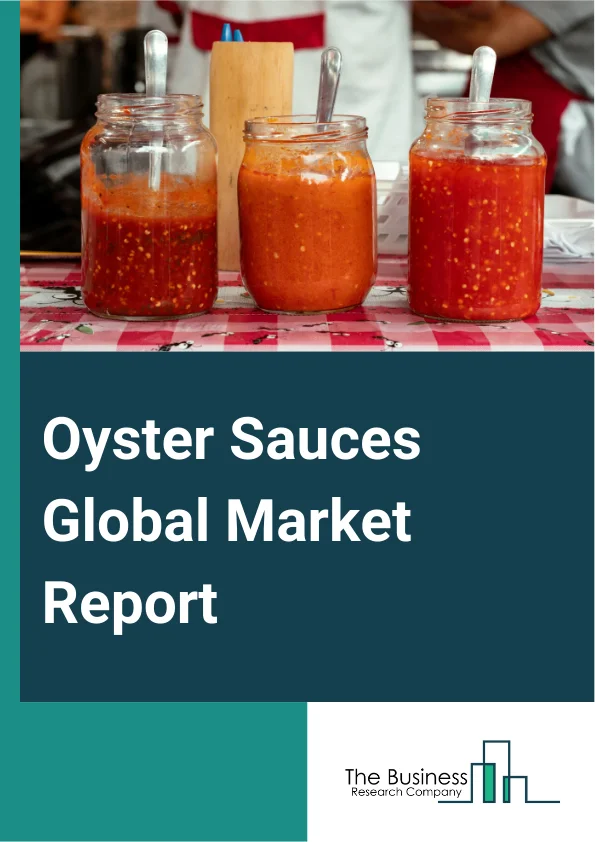 Oyster Sauces Global Market Report 2024 – By Product Type (Non-MSG Oyster Sauce, Vegetarian Oyster Sauce), By Distribution Channel (Independent Retailers, Online Retailers, Supermarkets and Hypermarkets, Convenience Stores), By Application (Household, Commercial), By End-User (Retail, Foodservice, Other End-Users) – Market Size, Trends, And Global Forecast 2024-2033