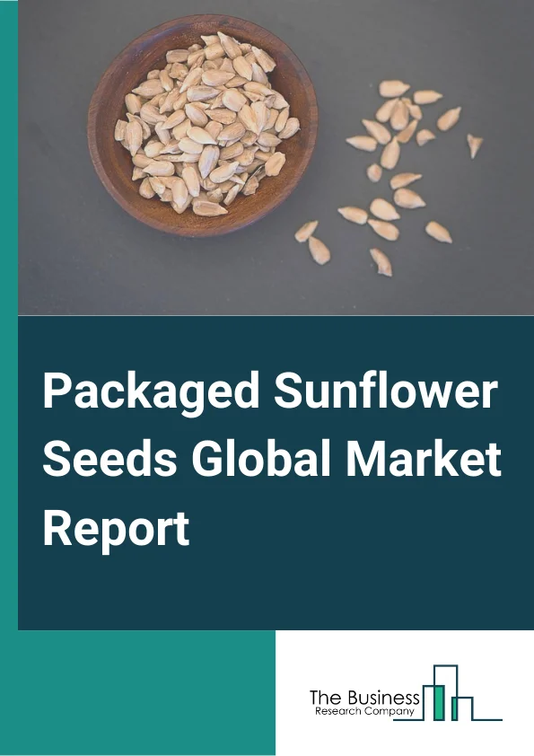 Packaged Sunflower Seeds Global Market Report 2025 – By Product( Plain, Salted, Ranch Flavored, BBQ Flavored, Dill Pickle Flavored, Other Products), By Packaging( Pouches, Bottles, Jars), By Application( Hypermarkets And...