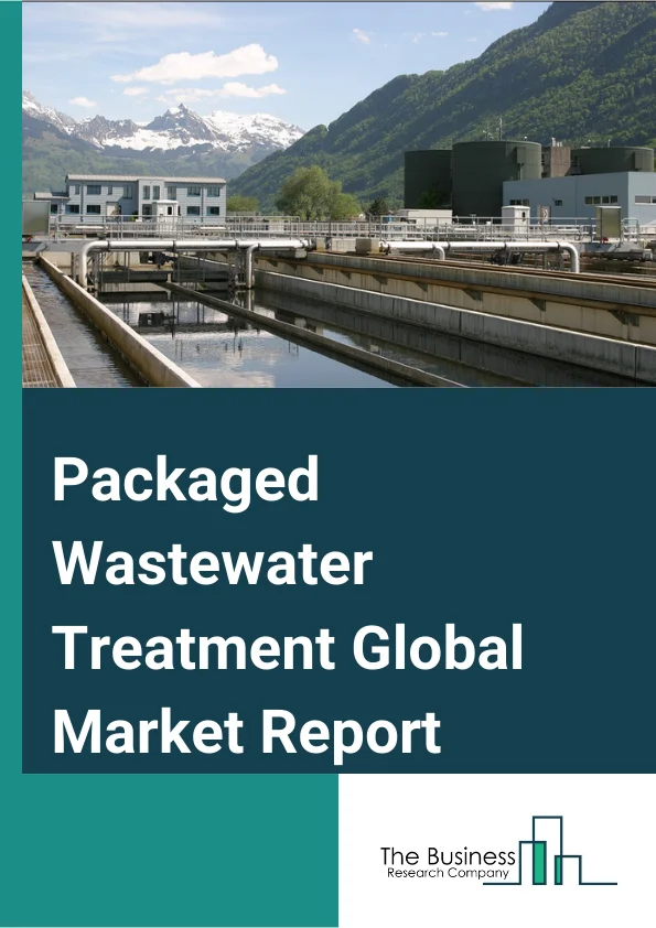 Packaged Wastewater Treatment Global Market Report 2025 – By Technology (Extended Aeration, Moving Bed Biofilm Reactor (MBBR), Reverse Osmosis (RO), Membrane Bioreactor (MBR), Sequential Batch Reactor (SBR), Membrane Aerated Biofilm Reactor (MABR), Other Technologies), By Application (Industrial, Municipal) – Market Size, Trends, And Global Forecast 2025-2034