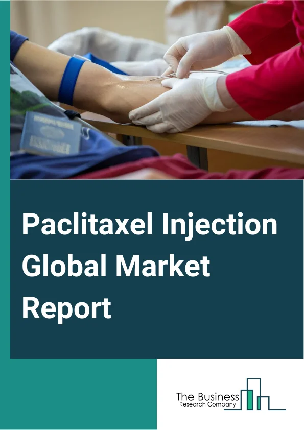 Paclitaxel Injection Global Market Report 2024 – By Type (Natural Paclitaxel, Semi-synthetic Paclitaxel), By Drug Strength (10mg/mL, 20mg/mL, 30mg/mL), By Indication (Breast Cancer, Prostate Cancer, Testicular Cancer, Non-Small Cell Lung Cancer, Lung Cancer, Other Indications), By Distribution Channel (Hospital Pharmacies, Online Pharmacies, Retail Pharmacies), By End User (Hospitals, Clinics, Cancer Research Institute) – Market Size, Trends, And Global Forecast 2024-2033