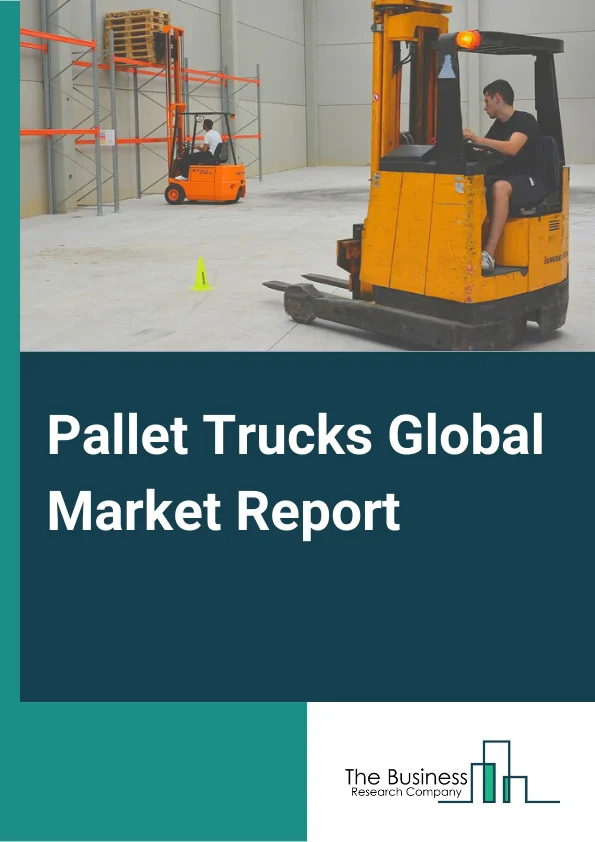 Pallet Trucks Global Market Report 2024 – By Product Type (Standard, Quarter, Silent, Weighing, Scissor), By Load Capacity (Below 2000 Kg, 2000 – 4000 Kg, 4000 – 6000 Kg, Above 6000 Kg), By Control (Manual, Semi-Electric, Electric, Diesel, Compressed Natural Gas (CNG)), By End Use Industry (Food And Beverages, Retail Stores, Wholesale Distributions, Freight And Logistics, Manufacturing, Other End Use Industries) – Market Size, Trends, And Global Forecast 2024-2033