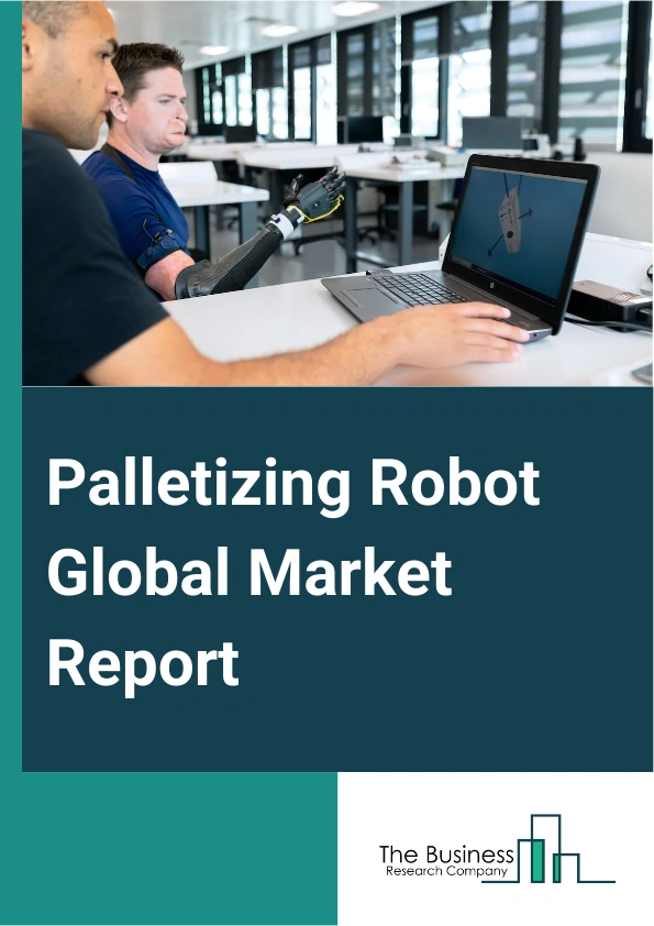 Palletizing Robot Global Market Report 2024 – By Robot Type (Selective Compliance Assembly Robot Arm (SCARA), Cobots, Deltas, Articulated Robots, Gantry Robot), By Application (Cases and Boxes Palletizing, Bags and Sacks Palletizing, Bundles Palletizing, Other applications), By End-Use (Discrete Manufacturing, Chemicals and Materials, Electricals and Electronics, Food and Beverages, Pharmaceutical and Healthcare, Transportation and warehousing, Other End users) – Market Size, Trends, And Global Forecast 2024-2033