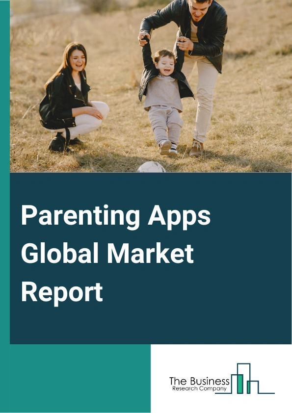 Parenting Apps Global Market Report 2025 – By Type (Pregnancy Tracker Apps, Baby Tracker Apps, Co-parenting Apps, Baby Care Apps), By App Features (Nutrition Advice, Sleep Management, Developmental Milestones, Health Consult), By Distribution Channel (App Stores, Direct Download), By Application (Android System, IOS (iPhone Operating System) System) – Market Size, Trends, And Global Forecast 2025-2034