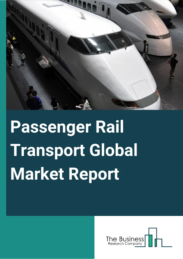 Passenger Rail Transport Global Market Report 2024 – By Type (Medium-Distance Passenger Transport, Long-Distance Passenger Transport, Short-Distance Passenger Transport), By Service Type (Transportation, Services Allied to Transportation (Maintenance of Railcars and Rail Tracks, Switching of Cargo, and Storage)), By Application (City, Rural) – Market Size, Trends, And Global Forecast 2024-2033