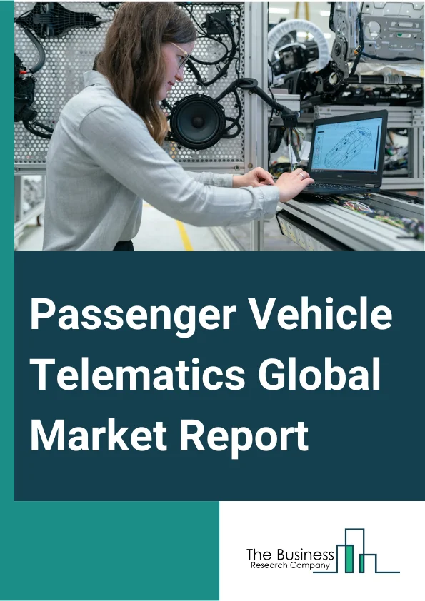 Passenger Vehicle Telematics Global Market Report 2024 – By Type (Remote Message Processing System, Brake System, Transmission Control System, Navigation System, Infotainment System, Safety And Security System), By Communication (Vehicle-To-Vehicle (V2V), Vehicle-To-Everything (V2X), Vehicle-To-Infrastructure (V2I), Vehicle-To-Pedestrian (V2P)), By Application (Passenger Car, Light Commercial Vehicle, Heavy Commercial Vehicle) – Market Size, Trends, And Global Forecast 2024-2033