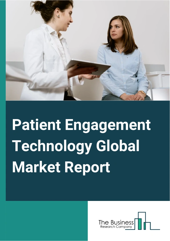 Patient Engagement Technology Global Market Report 2025 – By Type (Hardware, Software, Services), By Delivery Mode (Web-Based And Cloud-Based, On-Premise), By Application (Health Management, Social Management, Home Healthcare Management, Financial Health Management), By End User (Providers, Payers, Patients) – Market Size, Trends, And Global Forecast 2025-2034