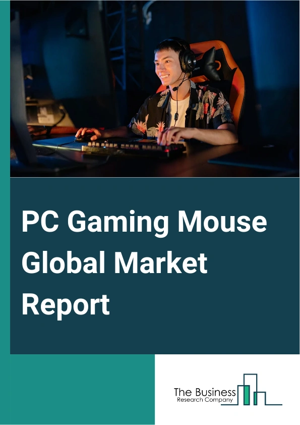 PC Gaming Mouse Global Market Report 2025 – By Type (Wireless Mouse, Wire Mouse), By Game Type (First Person Shooter (FPS) Mouse, Real-Time Strategy (RTS) Mouse, Massive Multiplayer Online (MMO) Mouse, Hybrid Ergonomic (HE) Mouse, Other Game Types), By Application (Private Used, Game Competition, Internet Cafes, Other Applications) – Market Size, Trends, And Global Forecast 2025-2034