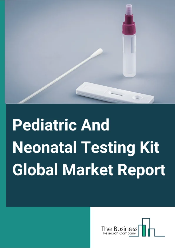 Pediatric And Neonatal Testing Kit Global Market Report 2024 – By Test Type (Dried Blood Spot, Hearing Screening, Critical Congenital Heart Defect (CCHD), Other Test Types), By Product (Assay Kits And Reagents, Instruments), By Technology (Tandem Mass Spectrometry, Pulse Oximetry, Enzyme-Based Assays, DNA Based Assays, Electrophoresis, Others Technologies), By End User (Hospitals, Diagnostic Centers, Maternity And Specialty Clinics, Other End Users) – Market Size, Trends, And Global Forecast 2024-2033