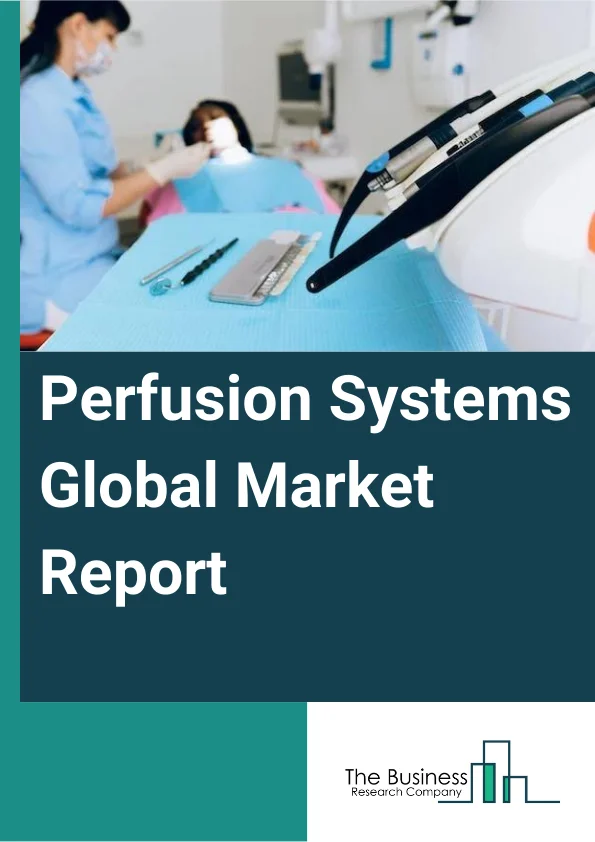 Global Perfusion Systems Market Report 2025