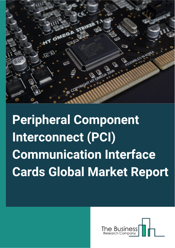 Peripheral Component Interconnect (PCI) Communication Interface Cards Market Size and growth rate 2025 to 2029: Graph