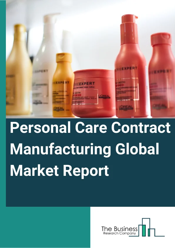 Personal Care Contract Manufacturing Global Market Report 2023 