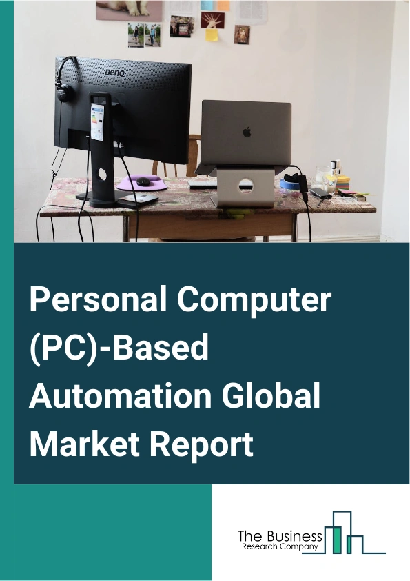 Personal Computer (PC)-Based Automation Global Market Report 2025 – By Component (Industrial PCs (IPCs), Human-Machine Interfaces (HMIs), Programmable Logic Controllers (PLCs), Supervisory Control And Data Acquisition (SCADA)), By Deployment (On-premise, Cloud), By Sales Channel (Direct Sales, Indirect Sales), By End-user Industry (Automotive, Oil and Gas, Food and Beverage, Electronics, Energy and Power, Other End-user Industries) – Impact of Tariff and Trade War on Market Size, Growth, Trends, and Forecast 2025–2034