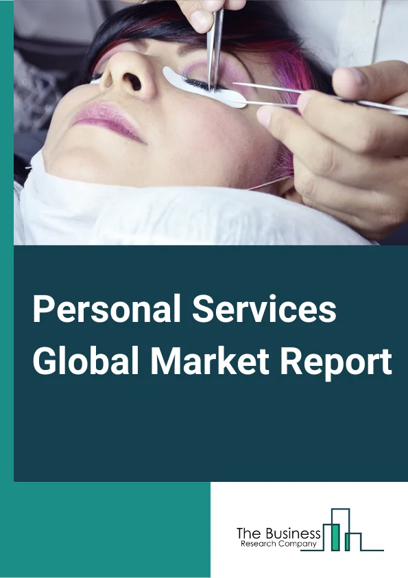 Personal Services Global Market Report 2023 – By Type (Personal Care Services, Death Care Services, Dry-Cleaning And Laundry Services, Other Personal Services, Private Household Services), By Mode (Online, Offline), By Distribution Channel (Specialist Retail Stores, Supermarkets Hypermarkets, Convenience Stores, Pharmacies Drug Stores, Online Retail Channels, Other Distribution Channels) – Market Size, Trends, And Global Forecast 2023-2032