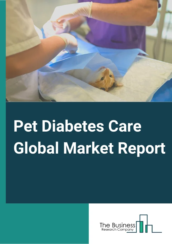Pet Diabetes Care Global Market Report 2024 – By Drug Type( Insulin Therapy, Oral Medication ), By Device Type( Glucose Monitoring Devices, Insulin Delivery Devices ), By Animal Type( Canine, Feline, Other Animal Types ), By End-User( Veterinary Clinics, Home Care Settings, Veterinary Hospitals) – Market Size, Trends, And Global Forecast 2024-2033
