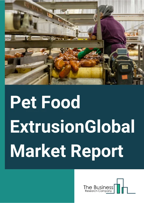 Pet Food Extrusion Global Market Report 2025 – By Extruder Type (Single Screw, Twin Screw), By Process (Hot Extrusion, Cold Extrusion), By Type (Complete Diets, Treats, Other Types), By Ingredient (Animal Derivatives, Vegetables And Fruits, Grains And Oilseeds, Vitamins And Minerals, Additives, Other Ingredients), By Animal Type (Dog, Cat, Fish, Birds, Other Animal Types) – Impact of Tariff and Trade War on Market Size, Growth, Trends, and Forecast 2025–2034