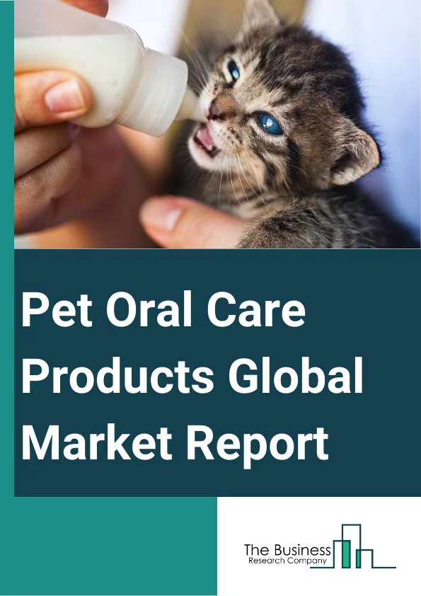 Global Pet Oral Care Products Market Report 2025