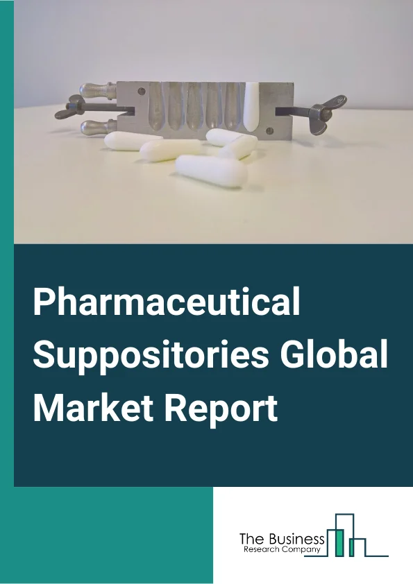 Pharmaceutical Suppositories Global Market Report 2024 – By Type (Rectal Suppositories, Vaginal Suppositories, Urethral Suppositories, Other Types), By Base (Fatty Base, Water Miscible Bases, Emulsifying Bases), By End-User (Hospitals And Clinics, Nursing Homes, Home Care, Other End Users) – Market Size, Trends, And Global Forecast 2024-2033