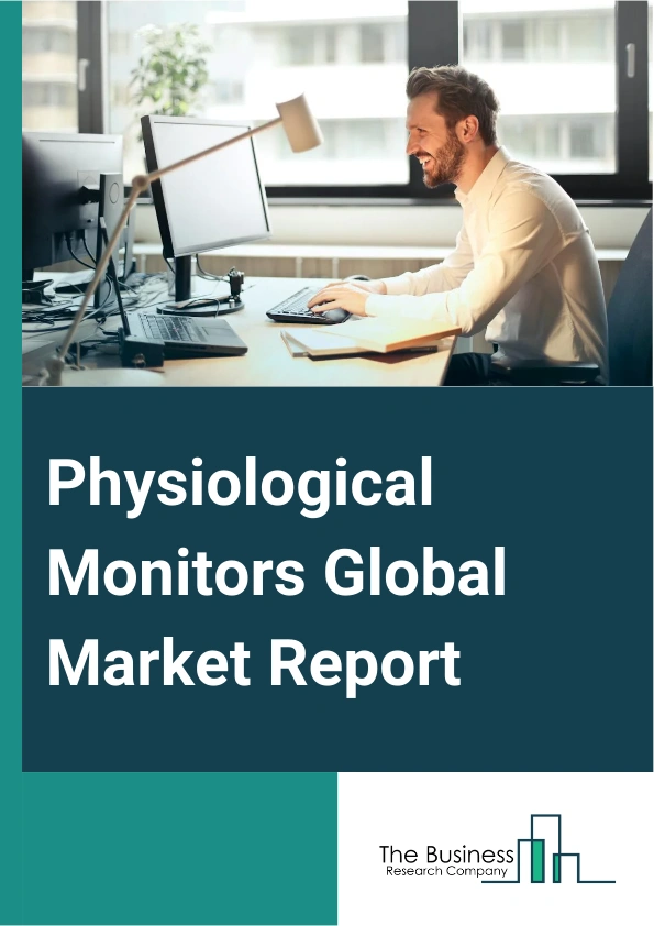 Physiological Monitors Global Market Report 2025 – By Type (Hemodynamic Monitoring Devices, Neuromonitoring Devices, Cardiac Monitoring Devices, Respiratory Monitoring Devices, Other Types), By Application (Cardiology, N...