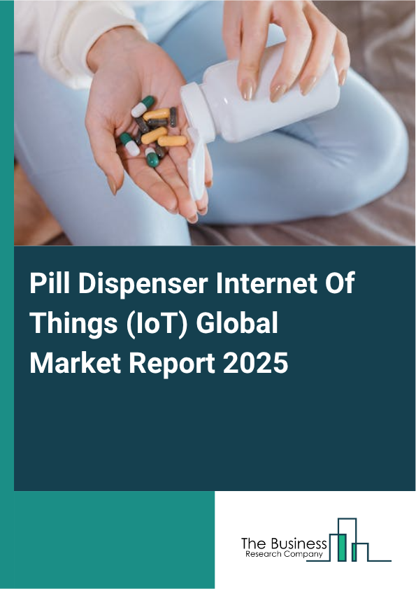 Global Pill Dispenser Internet Of Things (IoT) Market Report 2025