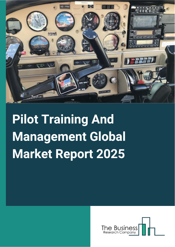 Global Pilot Training And Management Market Report 2025
