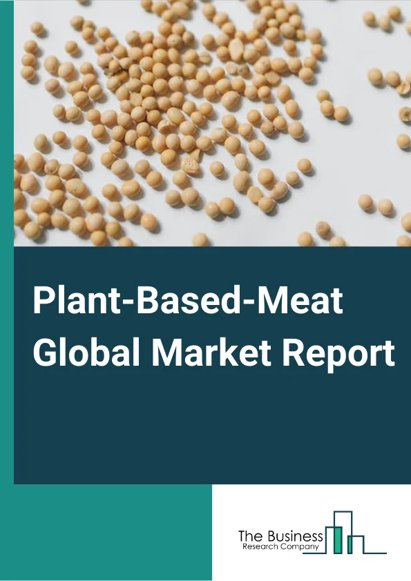 Plant-Based-Meat Global Market Report 2023 – By Product Type (Burger Patties, Sausages, Strips, Nuggets, Meatballs, Other Product Types), By Source (Soy, Wheat, Pea, Other Sources), By Distribution Channel (Grocery Stores, Food and Drinks Specialty Stores, Convenience Stores, Restaurants, Online Stores) – Market Size, Trends, And Global Forecast 2023-2032