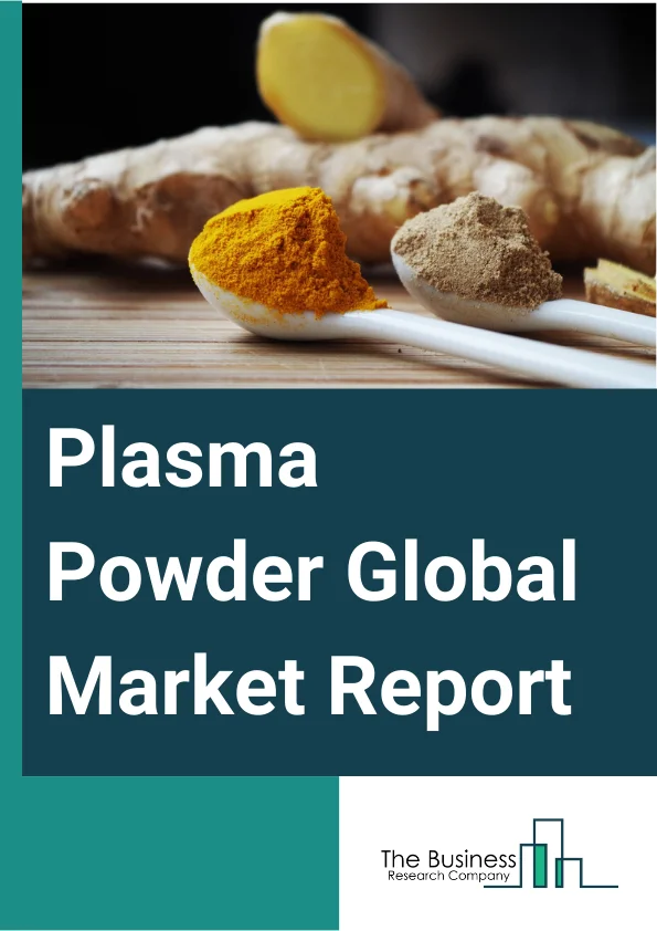 Plasma Powder Global Market Report 2024 – By Source (Bovine, Porcine, Ovine, Other Sources), By Form (Dry, Wet), By Sales Channel (Online, Offline), By Application (Pet Food, Pig Feed, Poultry Feed, Aqua Feed, Ruminant Feed, Human Food, Other Applications) – Market Size, Trends, And Global Forecast 2024-2033