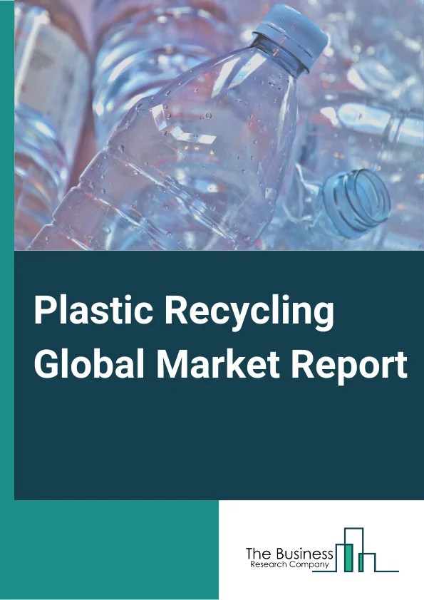 Plastic Recycling Global Market Report 2024 – By Type (Polyethylene Terephthalate, Polyethylene, Polystyrene, Polyvinyl Chloride, Polypropylene, Other Types), By Source (Bottles, Films, Foams, Fibers, Other Sources), By End Use (Packaging, Automotive, Building And Construction, Electrical And Electronics, Other End Uses) – Market Size, Trends, And Global Forecast 2024-2033