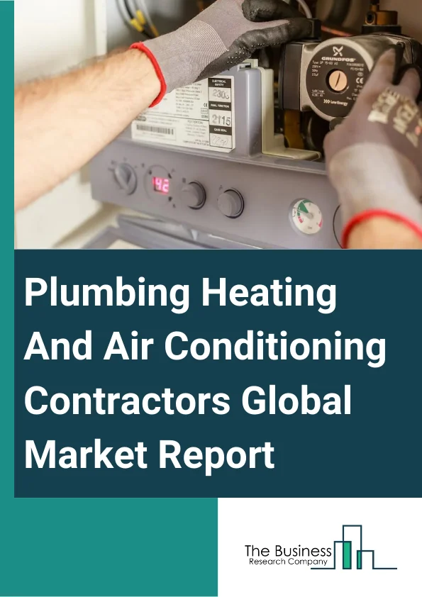 Global Plumbing, Heating And Air-Conditioning Contractors Market Report 2025