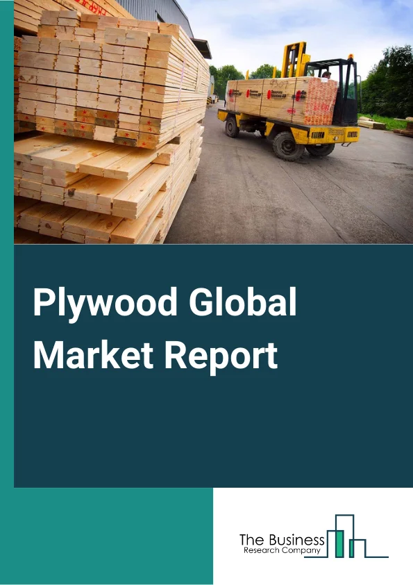 Plywood Global Market Report 2025 – By Type (Softwood, Hardwood), By Application (Furniture, Building And Construction, Transportation, Packaging, Other Applications), By End-User (Residential, Commercial) – Market Size, Trends, And Global Forecast 2025-2034