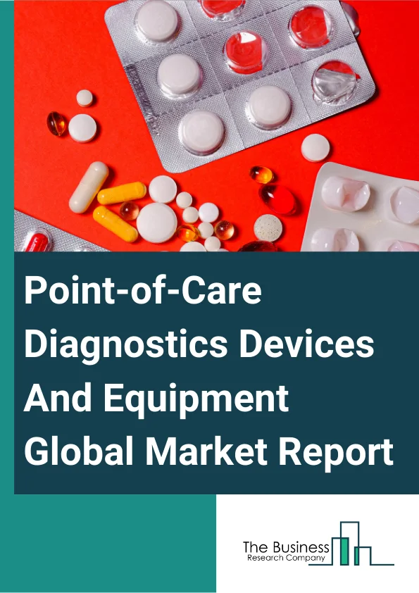 Point-of-Care Diagnostics Devices And Equipment
