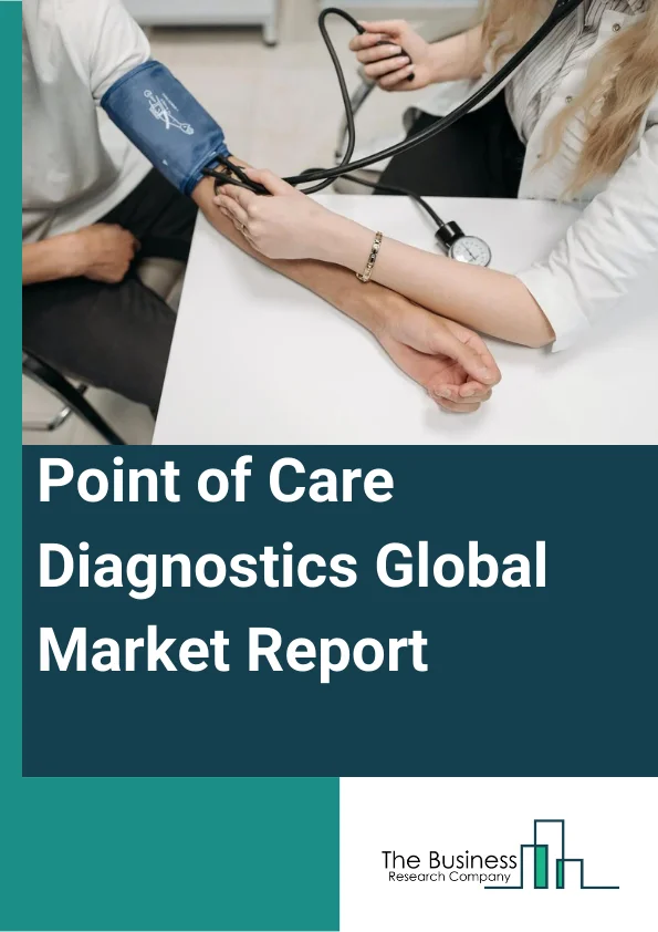 Point of Care Diagnostics Global Market Report 2024 – By Product (Glucose Monitoring Kits, Infectious Diseases Testing Kits, Pregnancy And Fertility Testing Kits, Hematology Testing Kits, Cardiometabolic Monitoring Kits, Urinalysis Testing Kits, Cholesterol Test Strips, Other Products), By Mode Of Prescription (Prescription Based Devices, OTC (Over-The-Counter) Based Devices), By End User (Professional Diagnostic Centers, Research Laboratories, Home Care, Other End-Users) – Market Size, Trends, And Global Forecast 2024-2033