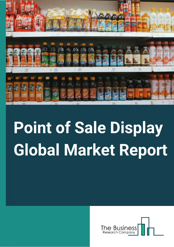 Point of Sale Display Global Market Report 2024 – By Type (Flour Displays, Freestanding Displays, Countertop Displays, Other Types), By Application (Mobile POS, Fixed POS), By End-User (Restaurants, Retail, Healthcare, Warehouse, Entertainment, Hospitality, Other End-User) – Market Size, Trends, And Global Forecast 2024-2033