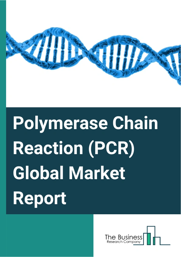 Polymerase Chain Reaction (PCR) Global Market Report 2025 – By Type (Conventional Polymerase Chain Reaction, Other Types), By Indication (Infectious Diseases, Oncology, Genetic Disorders, Other Indications), By Applicati...