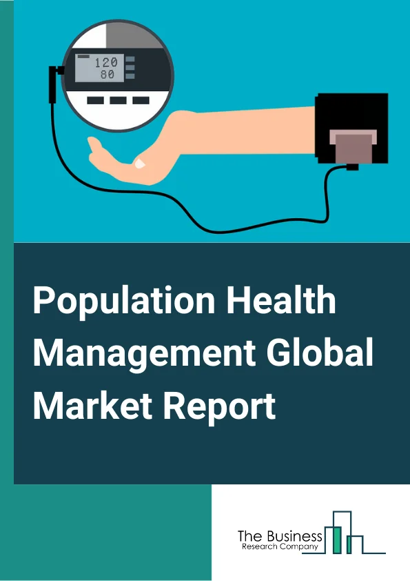 Population Health Management Global Market Report 2024 – By Component (Software, Service), By Mode Of Delivery (On Premise, Cloud-Based), By End-User (Providers, Payers, Other End-Users) – Market Size, Trends, And Global Forecast 2024-2033