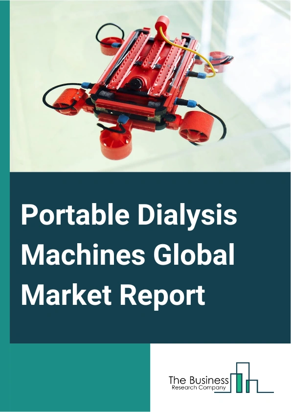 Portable Dialysis Machines Global Market Report 2025 – By Product Type (Portable Dialysis Machine For Home Use, Wearable Dialysis Machine), By Analysis Type (Peritoneal Dialysis, Hemodialysis), By End User (Hospital, Clinic, Home Care) – Market Size, Trends, And Global Forecast 2025-2034