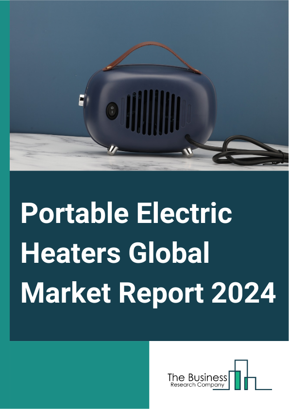 Portable Electric Heaters Global Market Report 2025 – By Type (Convector Heaters, Oil-Filled Heaters, Halogen Heaters, Other Types), By Distribution Channel (Direct Sales, Indirect Sales), By Application (Residential, Commercial, Industrial) – Market Size, Trends, And Global Forecast 2025-2034