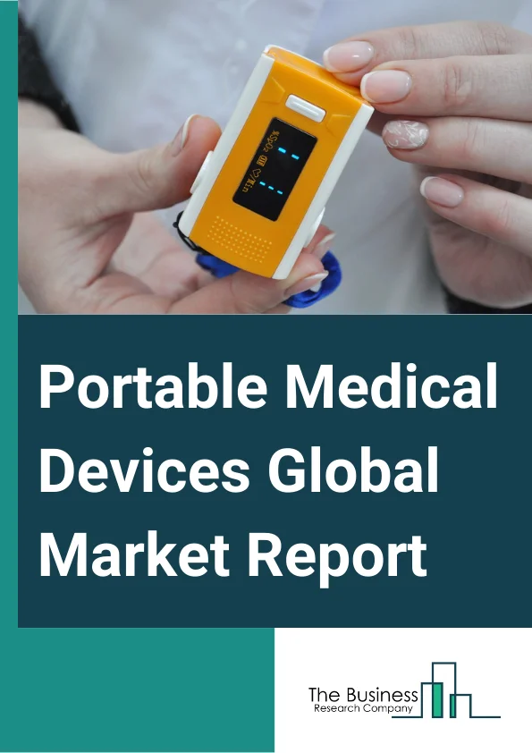 Portable Medical Devices Global Market Report 2025 – By Product (Therapeutics, Smart Wearable Medical Devices, Diagnostic Imaging, Monitoring Devices, Neuromonitoring, Cardiac Monitoring, Respiratory Monitoring, Neonatal Monitoring, Fetal Monitoring, Other Products), By Application (Cardiology, Orthopedics, Gynecology, Urology, Gastrointestinal, Neurology, Other Applications), By End-User (Hospitals, Clinics, Homecare Patient, Ambulatory Care Centers, Surgical Centers, Other End Users) – Market Size, Trends, And Global Forecast 2025-2034