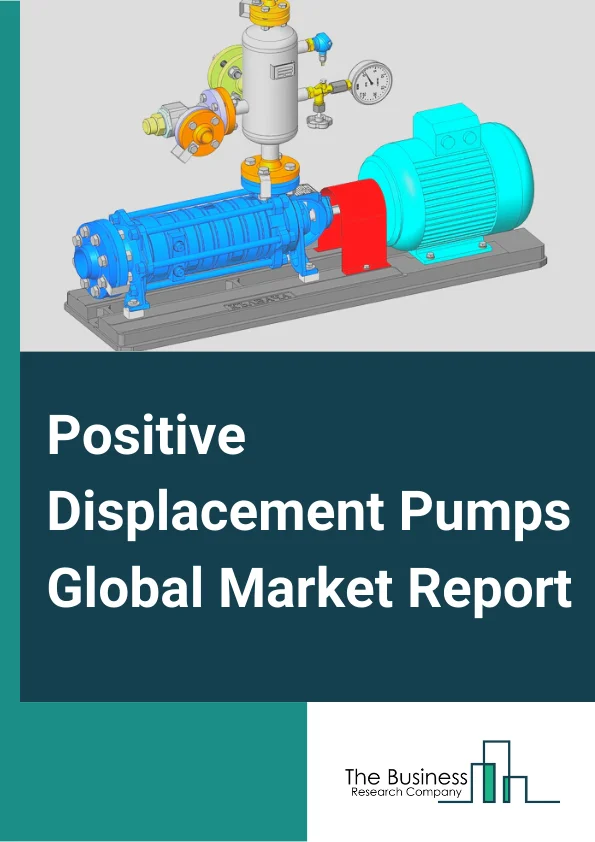 Positive Displacement Pumps Global Market Report 2025 – By Product Type( Rotary Pumps, Reciprocating Pumps, Peristaltic, Other Product Type), By Raw Material( Bronze, Cast Iron, Polycarbonate, Stainless Steel, Other Raw ...