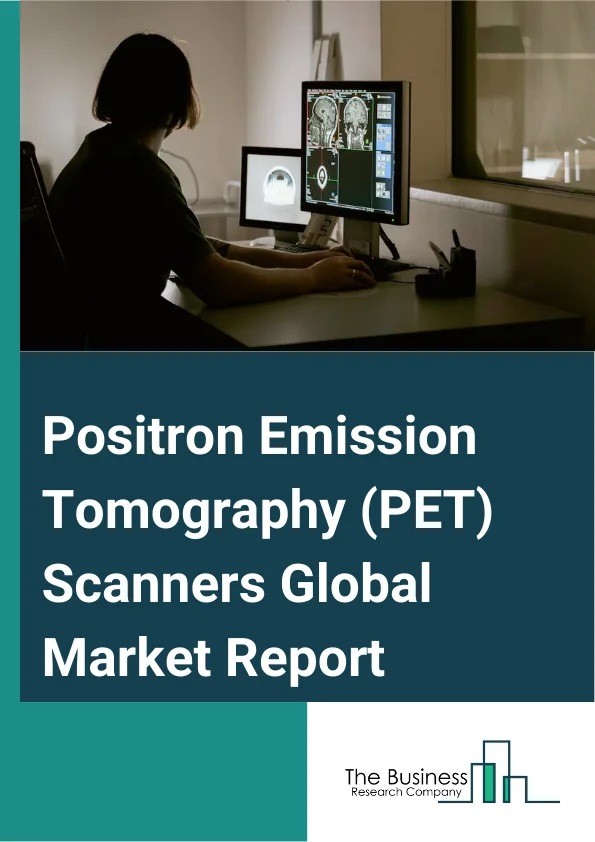Positron Emission Tomography (PET) Scanners Global Market Report 2024 – By Modality (PET-CT (Positron Emission Tomography-Computed Tomography), PET-MRI (Positron Emission Tomography-Magnetic Resonance Imaging)), By Detector Type (Gadolinium Oxyorthosilicate, Lutetium Fine Silicate, Bismuth Germanium Oxide, Lutetium Oxyorthosilicate), By Application (Cardiology, Neurology, Oncology, Orthopedics, Urology, Gastroenterology, Other Applications), By End User (Hospitals, Diagnostic Centers, Other End-Users) – Market Size, Trends, And Global Forecast 2024-2033