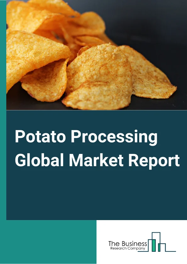Potato Processing Global Market Report 2024 – By Product (Frozen, Dehydrated, Chips And Snack Pellets, Other Products), By Application (Ready to Cook and Prepared Meals, Snacks, Food Additives in Soups, Gravies, Bakery, Desserts, Other Applications), By Distribution Channel (Food Services, Specialty Stores, Convenient Stores, Departmental Stores, Other Distribution Channels) – Market Size, Trends, And Global Forecast 2024-2033